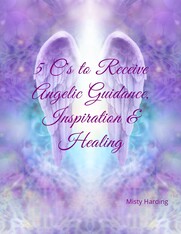 5 C's to Receive Angelic Inspiration & Healing